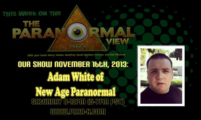The Paranormal View 16 November 2013 edition with guest Nyla of the Night